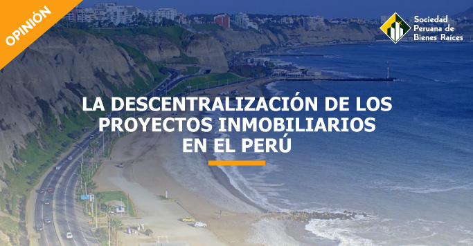 la-descentralizacion-de-los-proyectos-inmobiliarios-en-el-peru