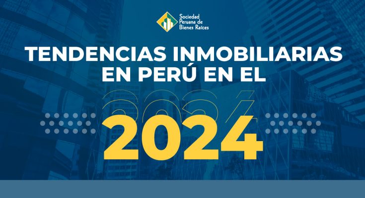 tendencias-inmobiliarias-en-peru-2024